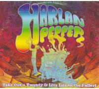 Harlan Pepper - Take Out a Twenty & Live Life to The Fullest