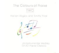 Harlan Rogers & Smitty Price - The Colours of Praise: TWO - An instrumental Medley of 20 Praise Classics (UK Import)