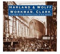 Harland & Wolff and Workman Clark Richard P. de Kerbrech David L. Williams (Auteur)