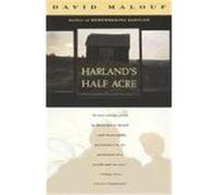 Harland's Half Acre Malouf, David (Auteur)