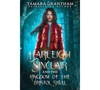 Harleigh Sinclair and the Kingdom of the Bristol Skull