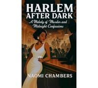 Harlem After Dark: A Melody of Murder and Midnight Confessions