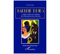 Harlem Blues Langston Hughes et la poétique de la Renaissance afro-américaine - Christine Duale - L'harmattan - broché - Essai