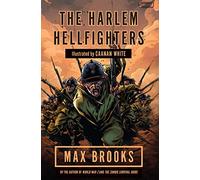 Harlem Hellfighters: The extraordinary story of the legendary black regiment of World War I