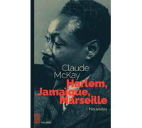 Harlem, Jamaïque, Marseille - Claude McKay - L'ecailler Du Sud - broché - Nouvelles