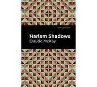 Harlem Shadows by Claude McKay Claude McKay (Auteur)