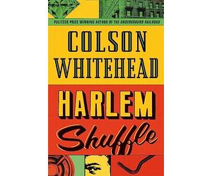 Harlem Shuffle: from the author of The Underground Railroad