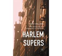 Harlem Supers: The Social Life of a Community in Transition