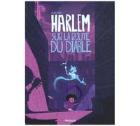 Harlem - Sur La Route Du Diable, Inclus Dossier Pédagogique De 6 Pages Sur Le Blues Et Robert Johnson