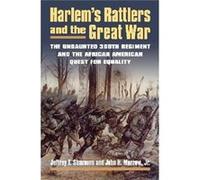 Harlem'S Rattlers And The Great War: The Undaunted 369Th Regiment And The African American Quest For Equality (Modern War Studies (Hardcover)) (Hardcover) Jeffrey T Sammons, (Auteur)