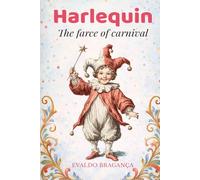 Harlequin: The farce of carnival