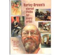 Harley Brown's Eternal Truths for Every Artist