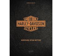 Harley Davidson - Histoire d'un mythe