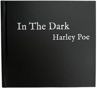 Harley Poe - in The Dark: Or, B-Movie Trash