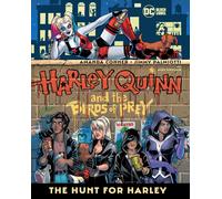 Harley Quinn & The Birds Of Prey: The Hunt For Harley