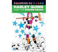 Harley Quinn and the Suicide Squad Adult Coloring Book: An Adult Coloring Book