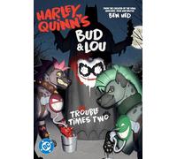 Harley Quinn's Bud and Lou: Trouble Times Two