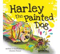 Harley the Painted Dog: A Funny and Heartfelt Book for Kids About Belonging and Self-Acceptance