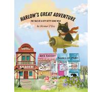 Harlow's Great Adventure: The Tale of a City Kitty Gone Wild