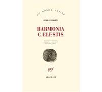 Harmonia Cælestis Péter Esterházy (Auteur), Agnès Járfás (Traduction), Joëlle Dufeuilly (Traduction)