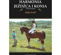 Harmonia jeźdźca i konia - Sally Swift (guide en polonais)