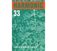 Harmonic 33: A Radical New Explanation For Unidentified Flying Objects