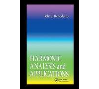 Harmonic Analysis And Applications