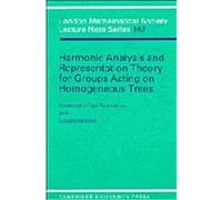 Harmonic Analysis and Representation Theory for Groups Acting on Homogeneous Trees, London Mathematical Society Lecture Note Series Alessandro Figa-Talamanca, Claudio Nebbia (Auteur)