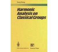 Harmonic Analysis On Classical Groups