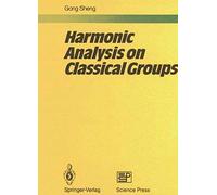 Harmonic Analysis On Classical Groups