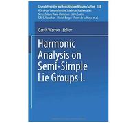 Harmonic Analysis On Semi-Simple Lie Groups I