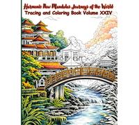 Harmonic Flow Mandalas Journeys of the World Tracing and Coloring Volume XXIV: An Adult Tracing and Coloring Book Inspired by Global Architecture, ... Art for Relaxation, Focus, and Creative Flow