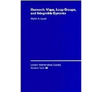 Harmonic Maps, Loop Groups and Integrable Systems, London Mathematical Society Student Texts Martin A. Guest (Auteur)