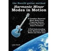 Harmonic Minor Modes In Motion (The Nocelli Guitar Method)