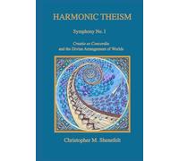Harmonic Theism, Symphony No. 1: Creatio ex Concordia and the Divine Arrangement of Worlds