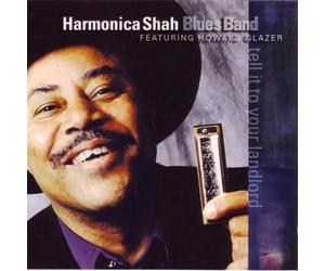 Harmonica Shah - Tell It to Your Landlord