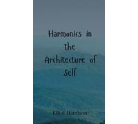 Harmonics In The Architecture Of Self