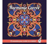 Harmonie Carrée: 36 mandalas pour éveiller la créativité