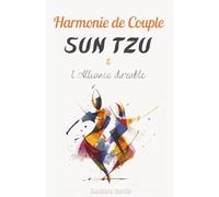 Harmonie De Couple: Sun Tzu Et Lalliance Durable (French Edition)