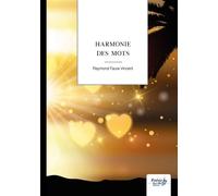 Harmonie des mots - Raymond Faure-Vincent - Nombre 7 - relié - Poésie