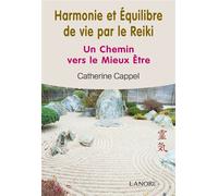 Harmonie Et Équilibre De Vie Par Le Reiki - Un Chemin Vers Le Mieux Être