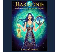 Harmonie et Les Clés de L'Équilibre Relationnel: Tome 5 de la série Les Clés d'un Coeur Léger