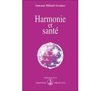 Harmonie et santé - - Omraam Mikhaël Aïvanhov - Prosveta - Livre