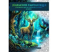 HARMONIE FANTASTIQUE: Coloriage Zen au cœur de la Forêt Secrète