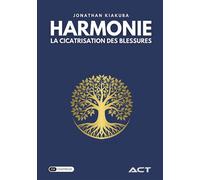 Harmonie : la cicatrisation des blessures - Jonathan Kiakuba - Dashbook - broché - Guide
