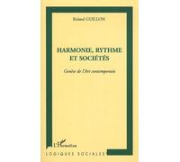 Harmonie, rythme et sociétés Genèse de l'Art contemporain - Roland Guillon - L'harmattan - broché - Essai