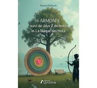 Harmonie, suivi de Jeux 2 de mots et La Niaque des mots