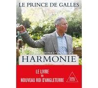 Harmonie Une nouvelle façon de regarder le monde - Le prince de Galles - Odile Jacob - broché - Biographie