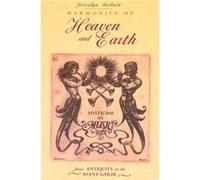 Harmonies of Heaven and Earth: Mysticism in Music from Antiquity to the Avant-Garde