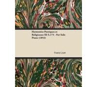 Harmonies Poetiques Et Religieuses Iii S.173 - For Solo Piano (1853)